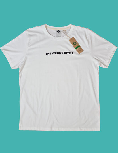 The Wrong Bitch - T-Shirt (V1)