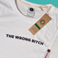 The Wrong Bitch - T-Shirt (V1)